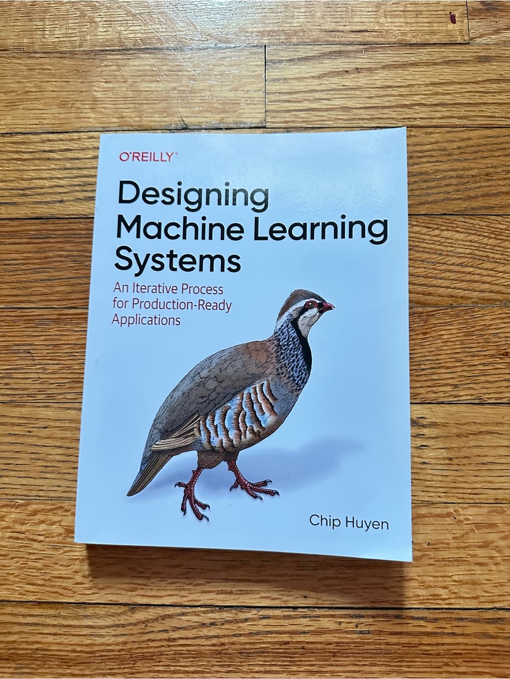Designing Machine Learning Systems Chip Huyen O’Reilly 1st Edition Paperback